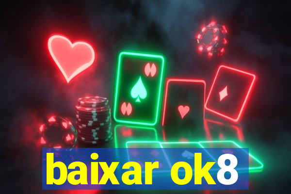 baixar ok8